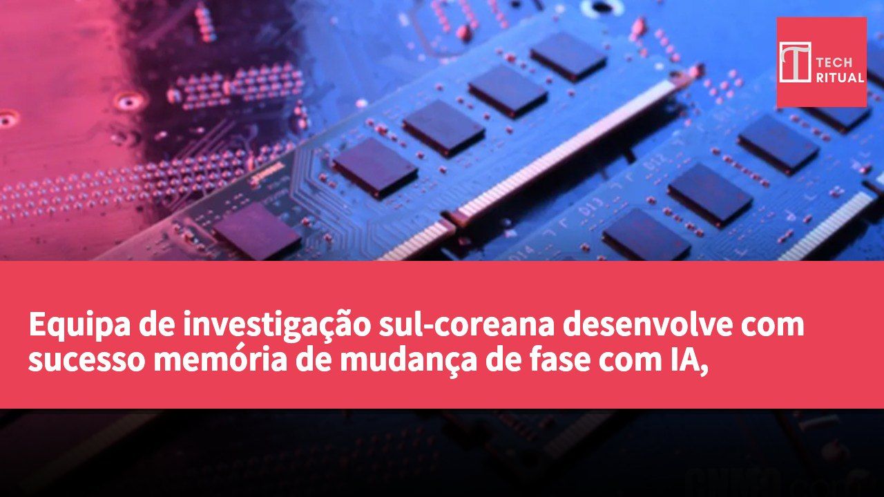 Equipa de investigação sul-coreana desenvolve com sucesso memória de mudança de fase com IA, reduzindo o consumo em 76%
