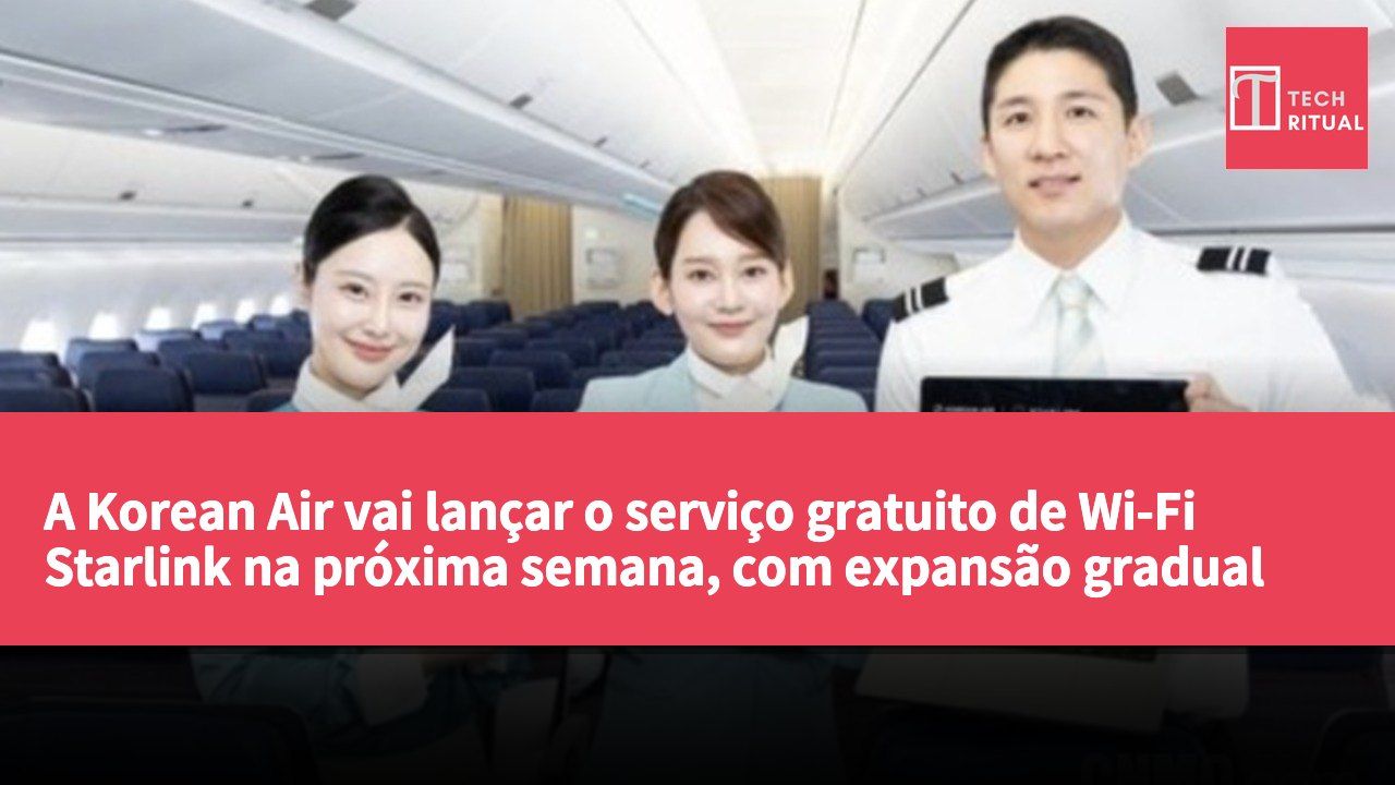 A Korean Air vai lançar o serviço gratuito de Wi-Fi Starlink na próxima semana, com expansão gradual para toda a frota.