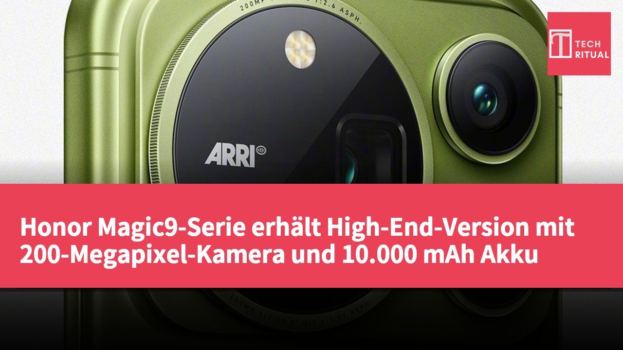 Honor Magic9-Serie erhält High-End-Version mit 200-Megapixel-Kamera und 10.000 mAh Akku