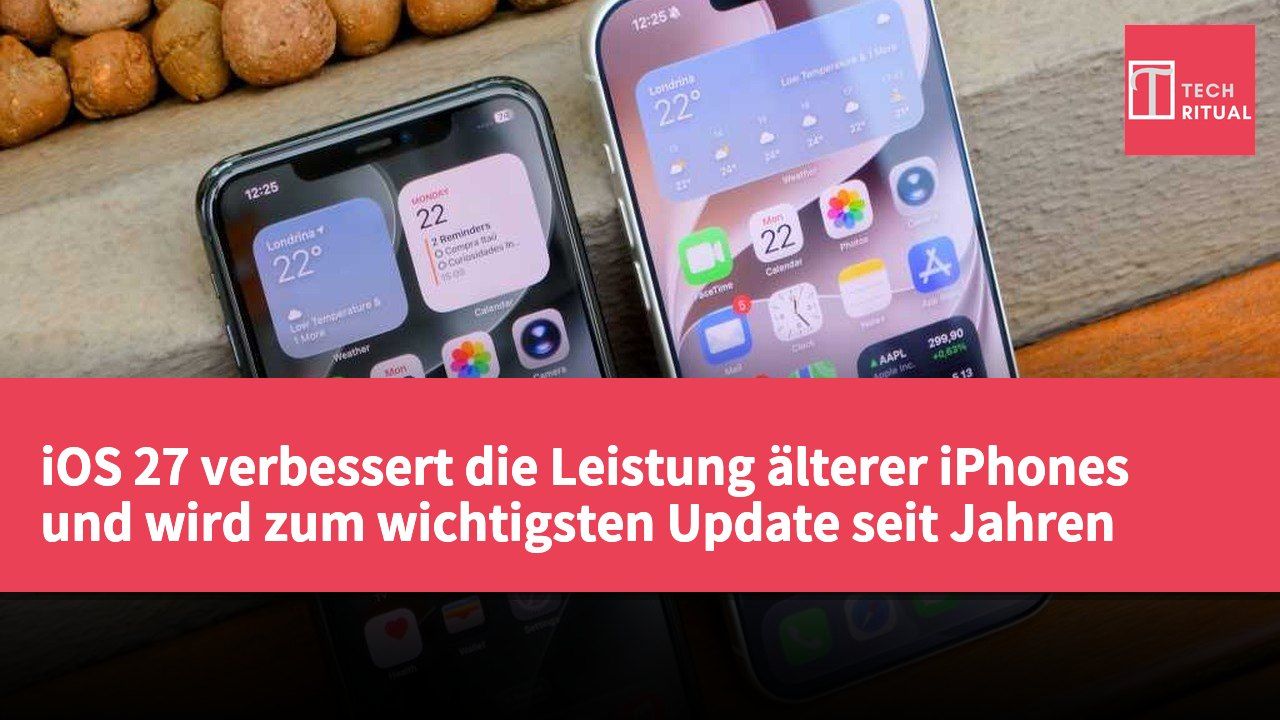 iOS 27 verbessert die Leistung älterer iPhones und wird zum wichtigsten Update seit Jahren