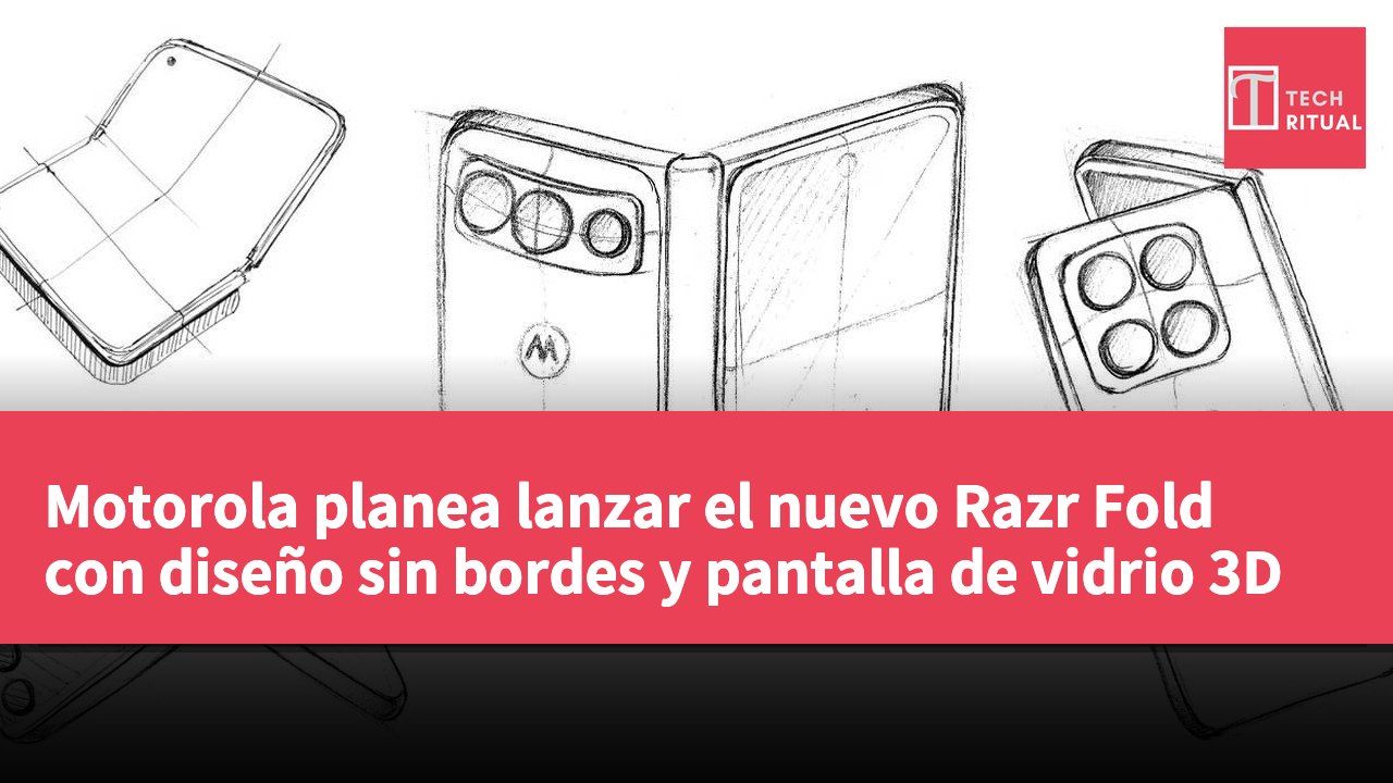 Motorola planea lanzar el nuevo Razr Fold con diseño sin bordes y pantalla de vidrio 3D