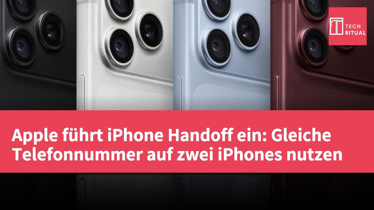 Apple führt iPhone Handoff ein: Gleiche Telefonnummer auf zwei iPhones nutzen