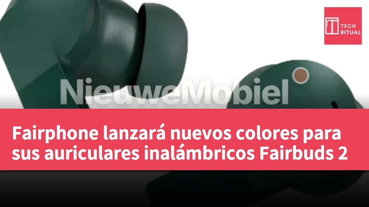 Fairphone lanzará nuevos colores para sus auriculares inalámbricos Fairbuds 2