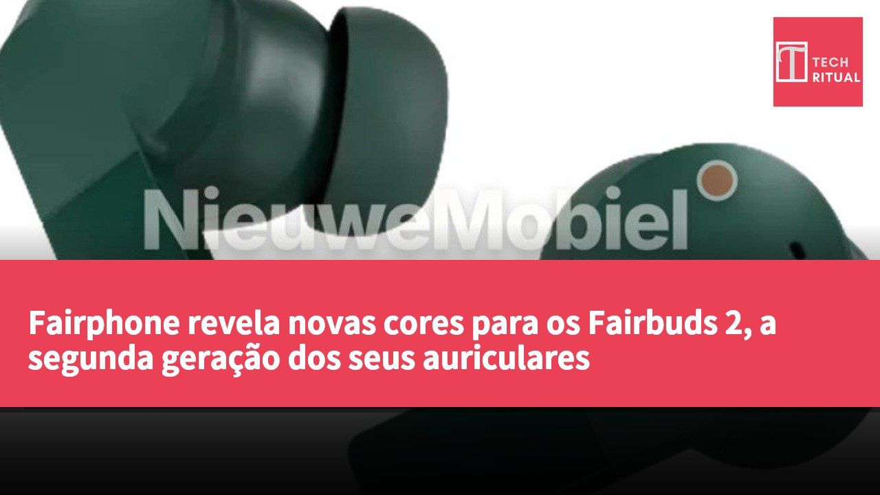 Fairphone revela novas cores para os Fairbuds 2, a segunda geração dos seus auriculares verdadeiramente sem fios