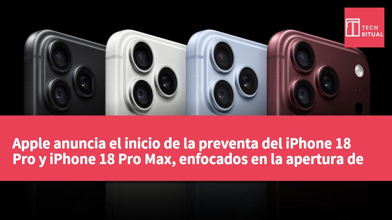 Apple anuncia el inicio de la preventa del iPhone 18 Pro y iPhone 18 Pro Max, enfocados en la apertura de diafragma variable y mejoras en el rendimiento.