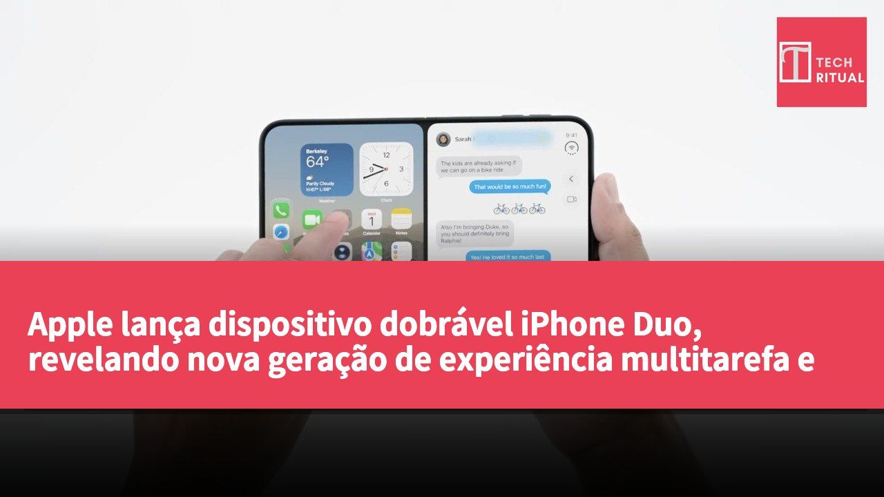 Apple lança dispositivo dobrável iPhone Duo, revelando nova geração de experiência multitarefa e estratégia de preços.