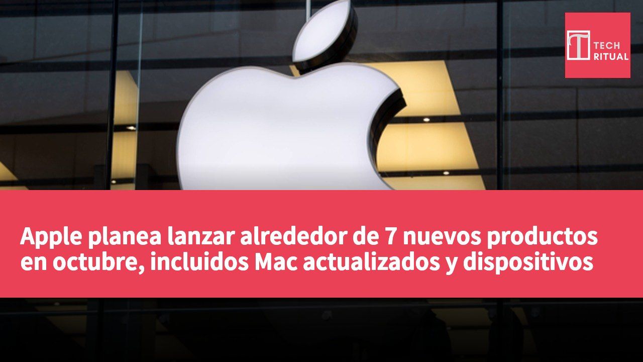 Apple planea lanzar alrededor de 7 nuevos productos en octubre, incluidos Mac actualizados y dispositivos para el hogar inteligente.