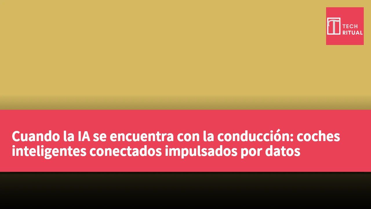Cuando la IA se encuentra con la conducción: coches inteligentes conectados impulsados por datos multimodales
