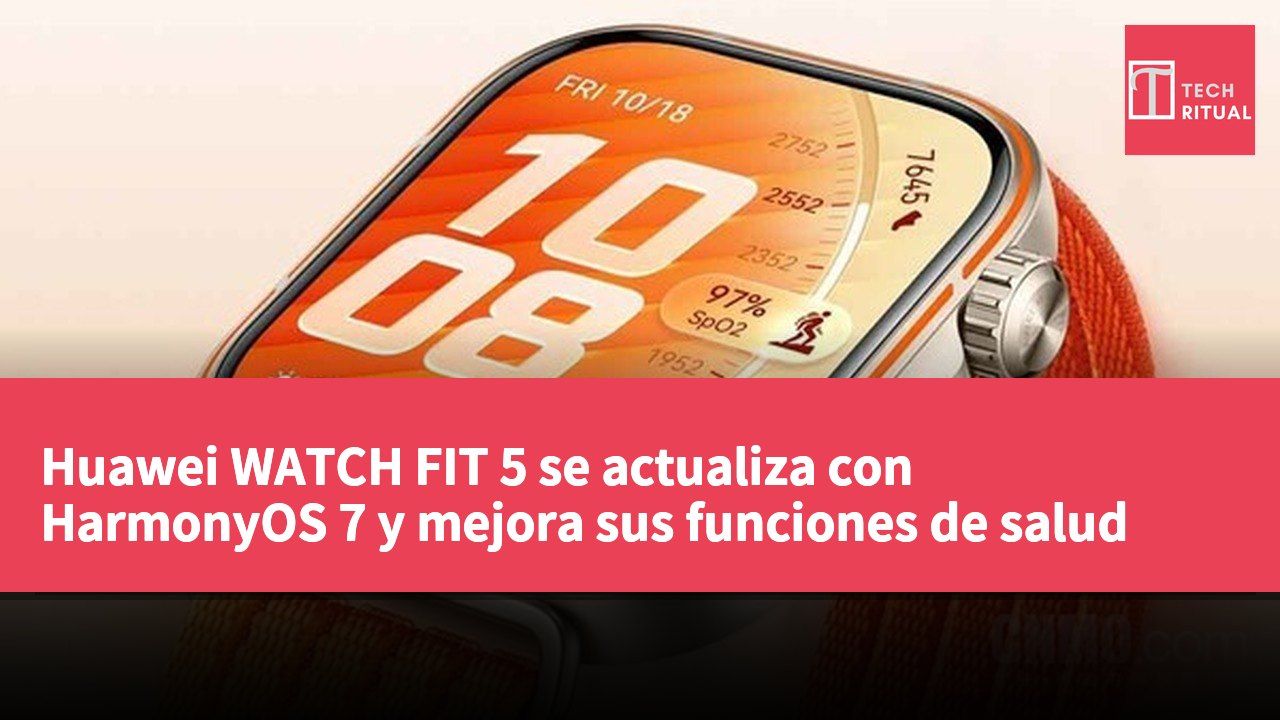 Huawei WATCH FIT 5 se actualiza con HarmonyOS 7 y mejora sus funciones de salud