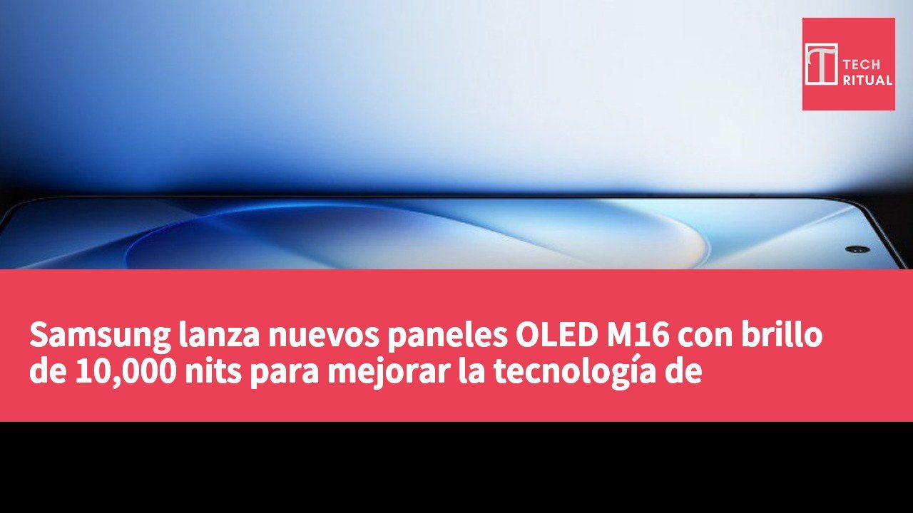 Samsung lanza nuevos paneles OLED M16 con brillo de 10,000 nits para mejorar la tecnología de visualización en iQOO 16 y Galaxy S27