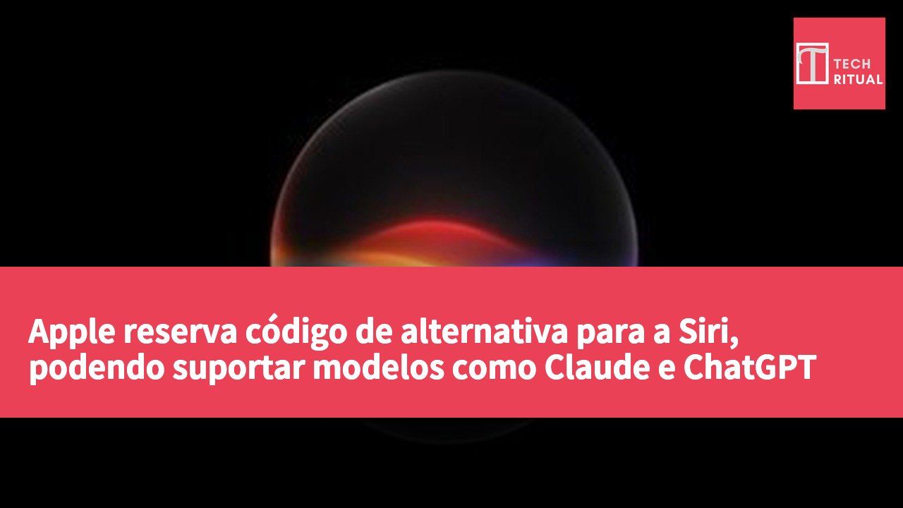 Apple reserva código de alternativa para a Siri, podendo suportar modelos como Claude e ChatGPT