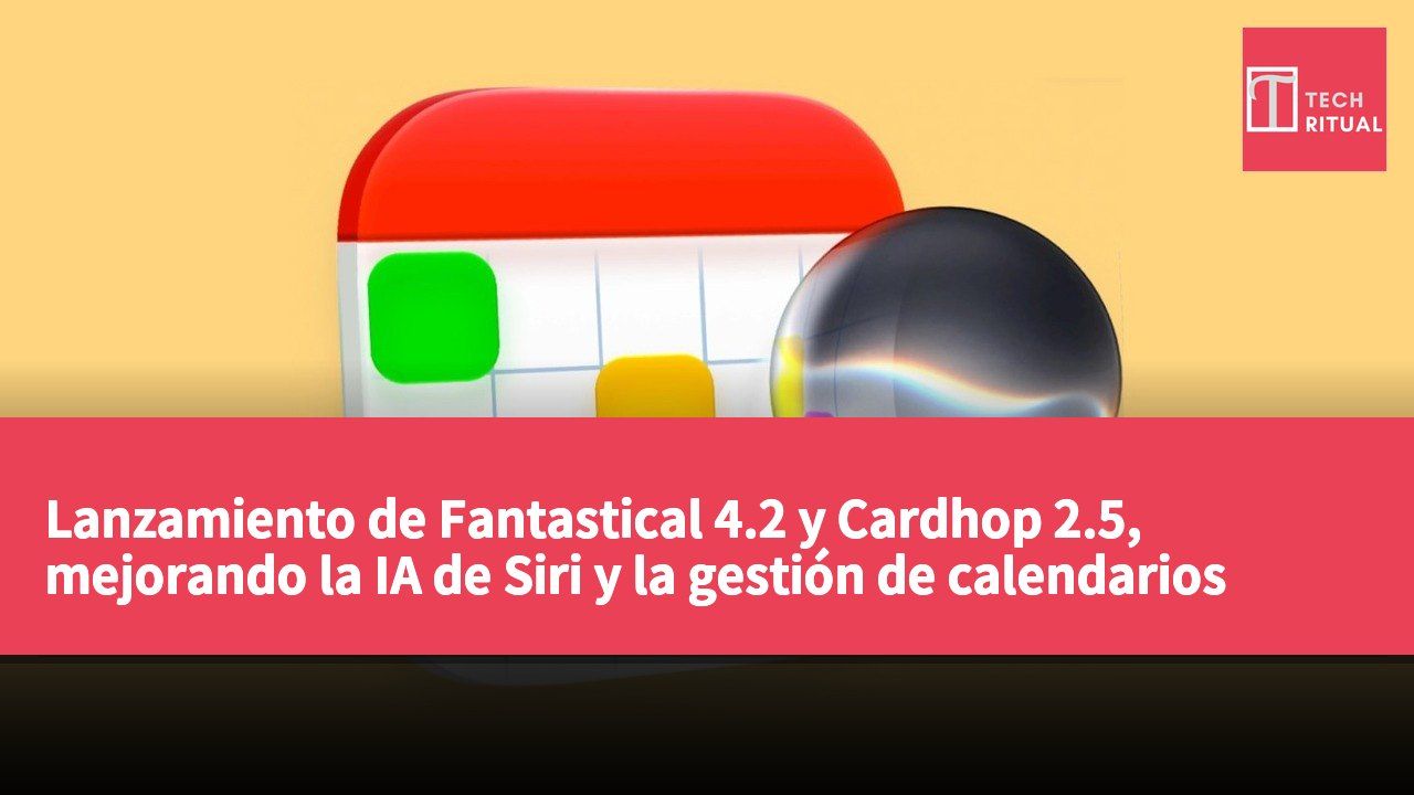 Lanzamiento de Fantastical 4.2 y Cardhop 2.5, mejorando la IA de Siri y la gestión de calendarios entre dispositivos