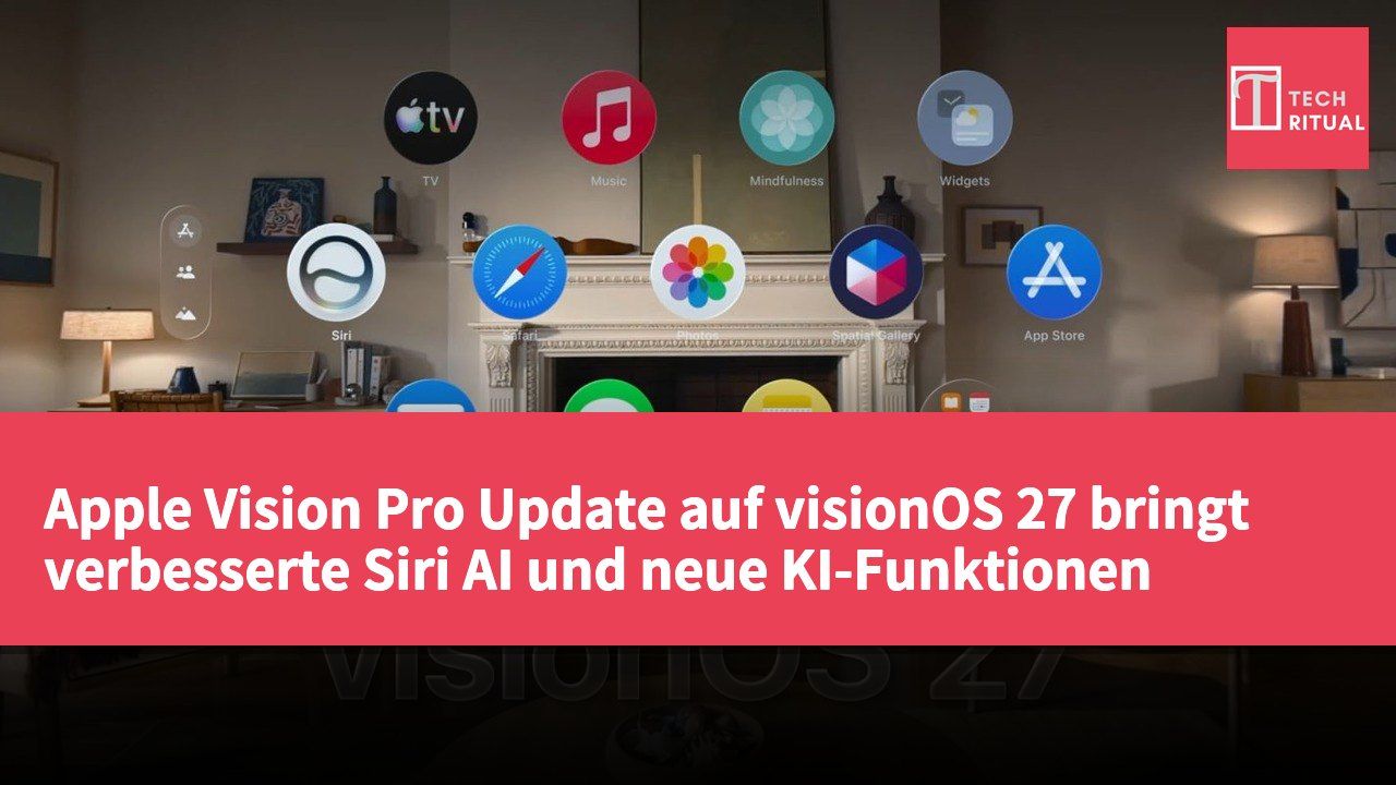 Apple Vision Pro Update auf visionOS 27 bringt verbesserte Siri AI und neue KI-Funktionen