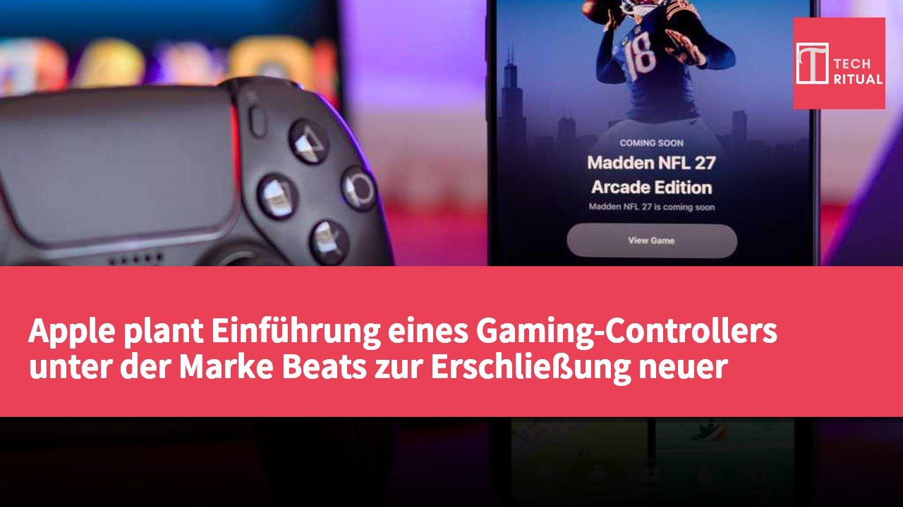 Apple plant Einführung eines Gaming-Controllers unter der Marke Beats zur Erschließung neuer Marktchancen