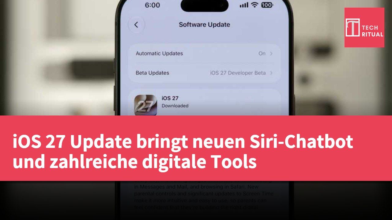 iOS 27 Update bringt neuen Siri-Chatbot und zahlreiche digitale Tools