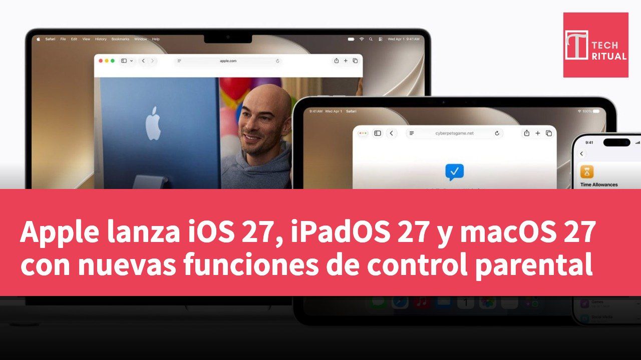 Apple lanza iOS 27, iPadOS 27 y macOS 27 con nuevas funciones de control parental