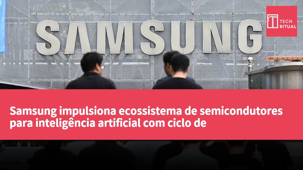 Samsung impulsiona ecossistema de semicondutores para inteligência artificial com ciclo de desenvolvimento reduzido para 9 meses