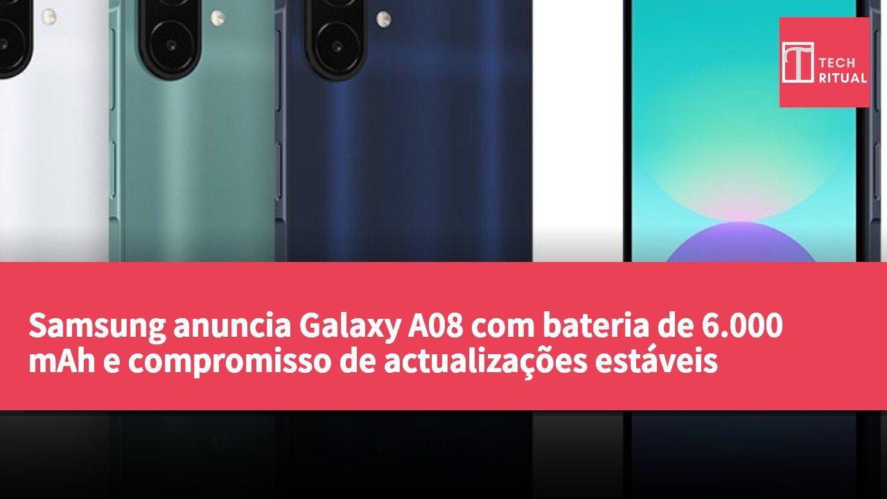 Samsung anuncia Galaxy A08 com bateria de 6.000 mAh e compromisso de actualizações estáveis