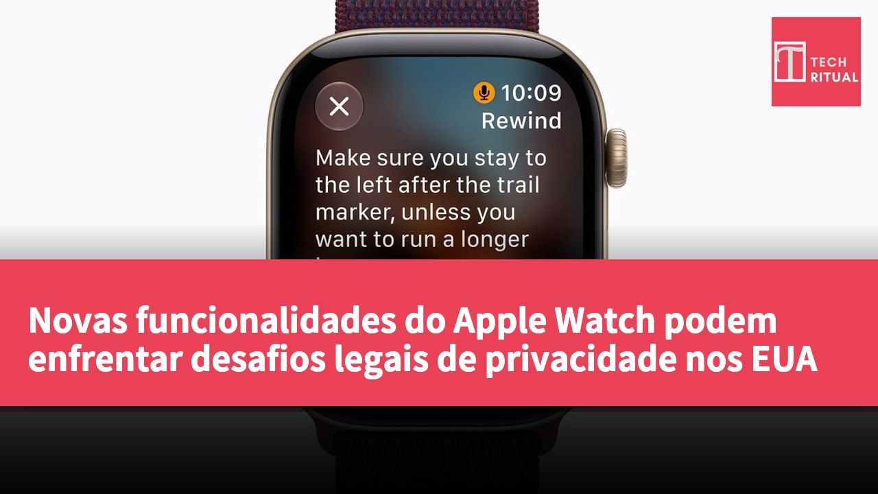 Novas funcionalidades do Apple Watch podem enfrentar desafios legais de privacidade nos EUA
