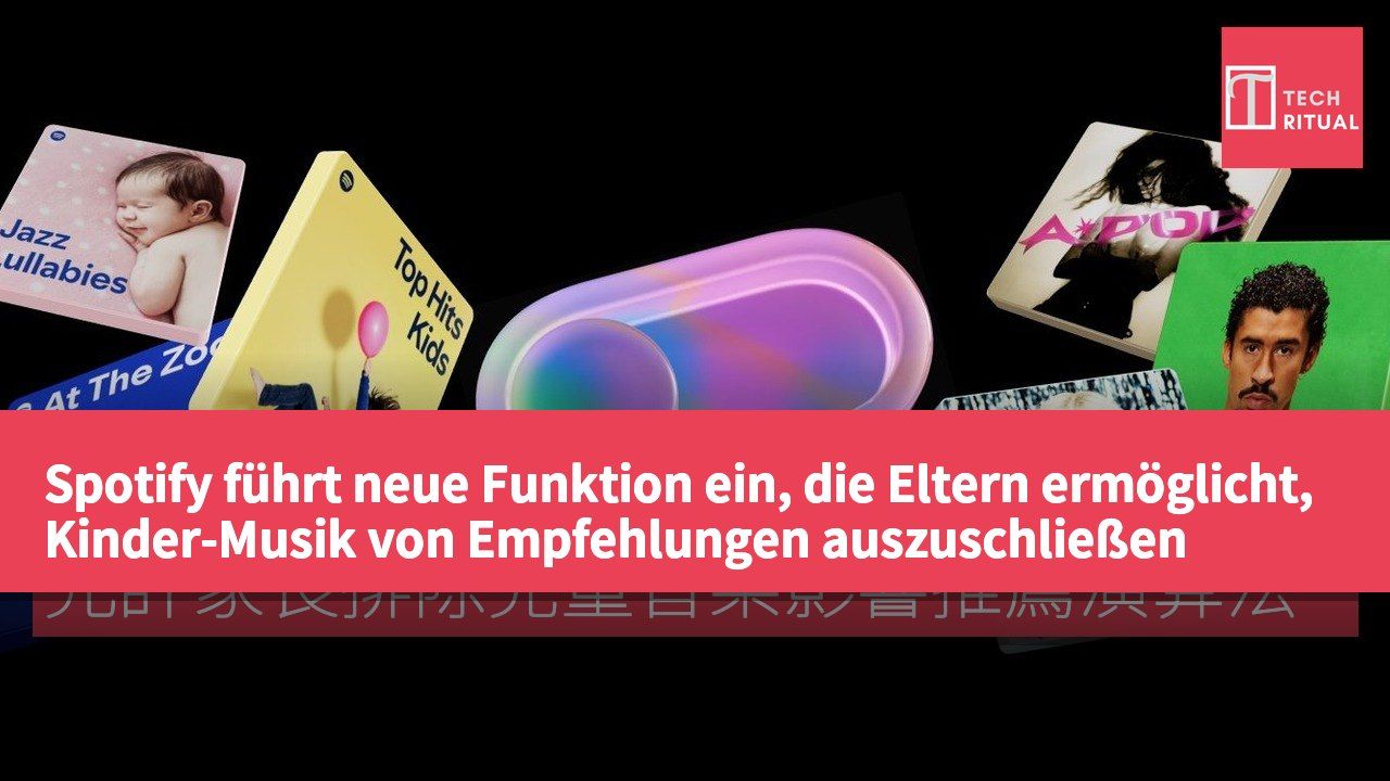 Spotify führt neue Funktion ein, die Eltern ermöglicht, Kinder-Musik von Empfehlungen auszuschließen