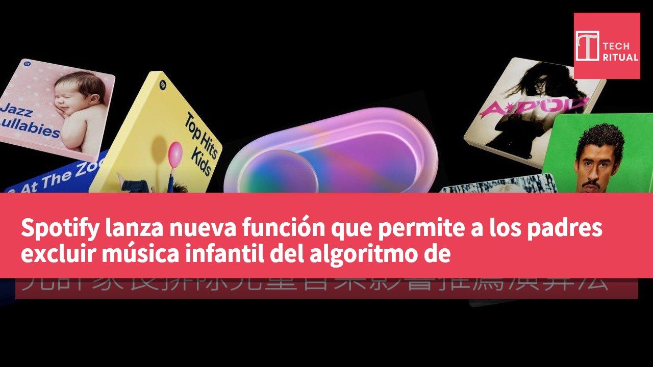 Spotify lanza nueva función que permite a los padres excluir música infantil del algoritmo de recomendaciones