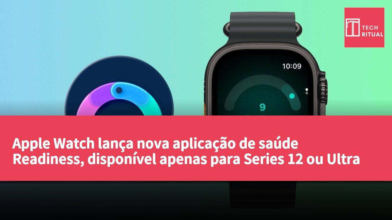 Apple Watch lança nova aplicação de saúde Readiness, disponível apenas para Series 12 ou Ultra 4