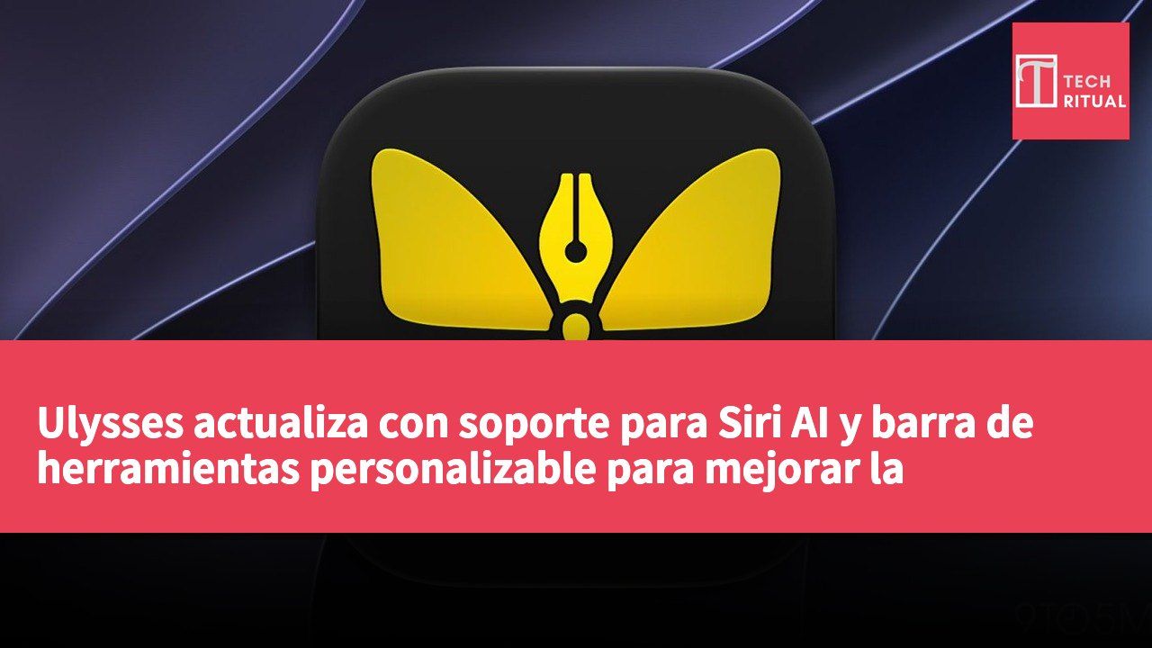 Ulysses actualiza con soporte para Siri AI y barra de herramientas personalizable para mejorar la eficiencia en la escritura