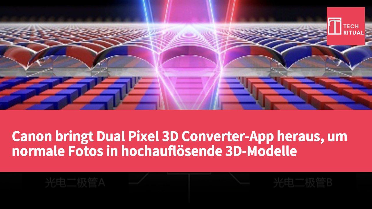 Canon bringt Dual Pixel 3D Converter-App heraus, um normale Fotos in hochauflösende 3D-Modelle umzuwandeln.