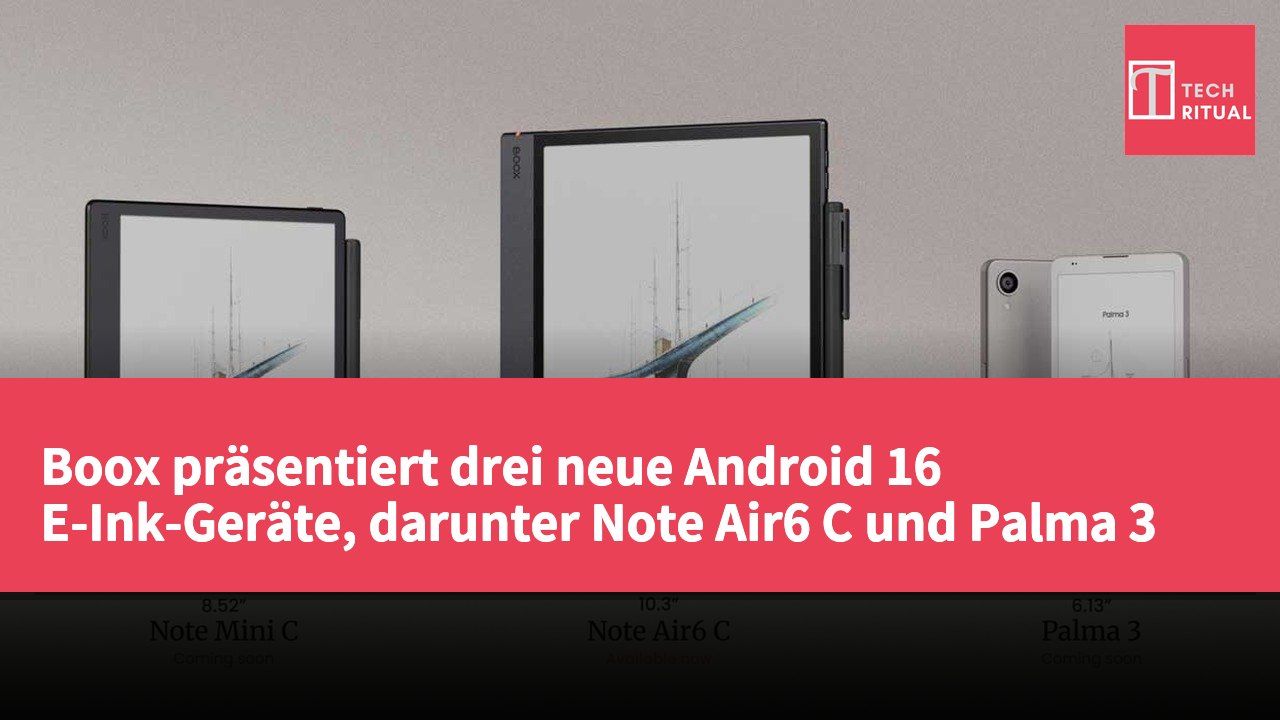 Boox präsentiert drei neue Android 16 E-Ink-Geräte, darunter Note Air6 C und Palma 3