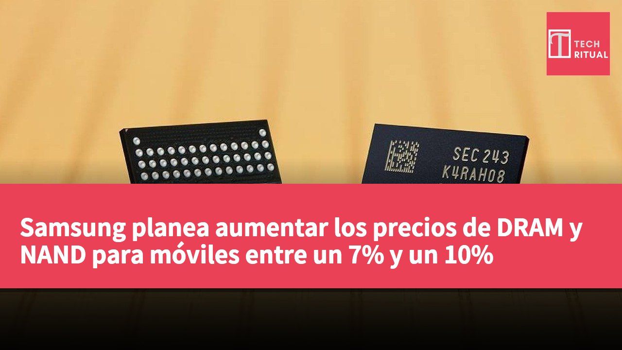 Samsung planea aumentar los precios de DRAM y NAND para móviles entre un 7% y un 10%