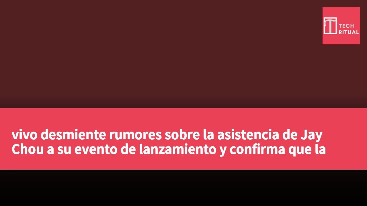 vivo desmiente rumores sobre la asistencia de Jay Chou a su evento de lanzamiento y confirma que la serie X500 se presentará el 21 de septiembre