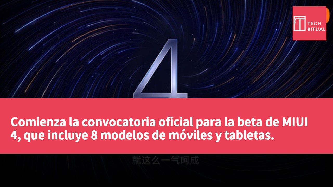 Comienza la convocatoria oficial para la beta de MIUI 4, que incluye 8 modelos de móviles y tabletas.