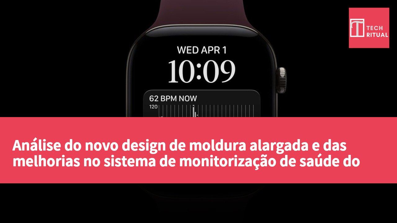 Análise do novo design de moldura alargada e das melhorias no sistema de monitorização de saúde do Apple Watch Series 12