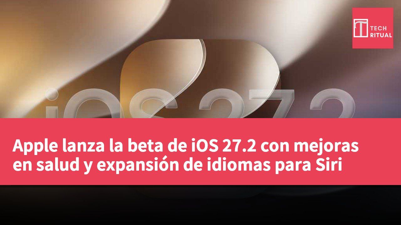 Apple lanza la beta de iOS 27.2 con mejoras en salud y expansión de idiomas para Siri
