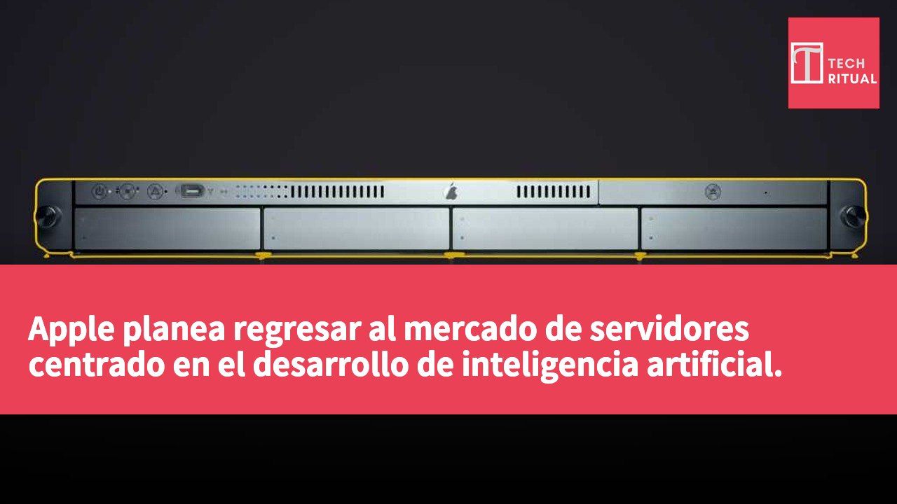 Apple planea regresar al mercado de servidores centrado en el desarrollo de inteligencia artificial.