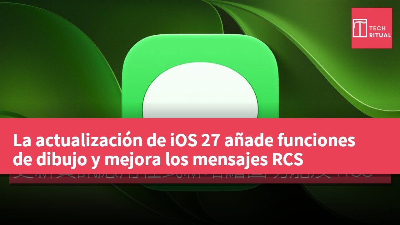 La actualización de iOS 27 añade funciones de dibujo y mejora los mensajes RCS