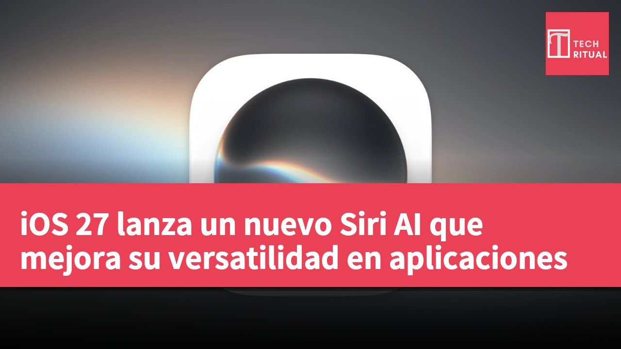 iOS 27 lanza un nuevo Siri AI que mejora su versatilidad en aplicaciones