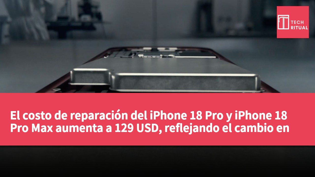 El costo de reparación del iPhone 18 Pro y iPhone 18 Pro Max aumenta a 129 USD, reflejando el cambio en la estrategia de precios de Apple.
