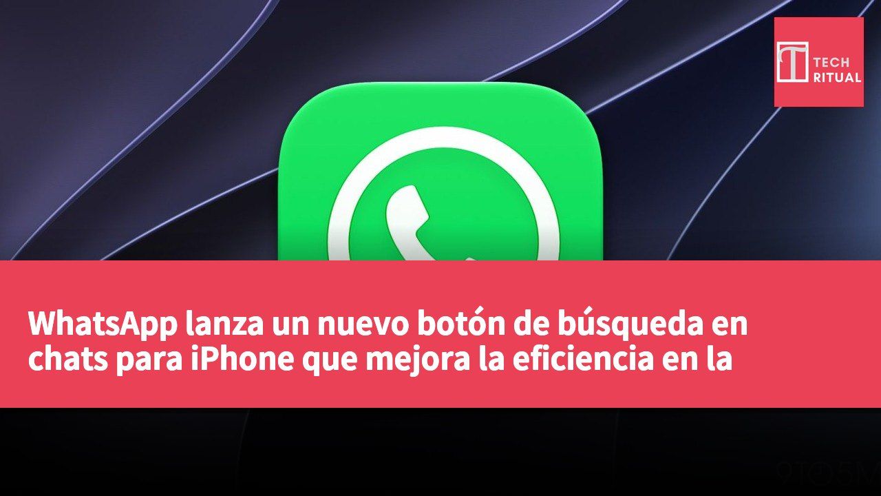 WhatsApp lanza un nuevo botón de búsqueda en chats para iPhone que mejora la eficiencia en la búsqueda de mensajes