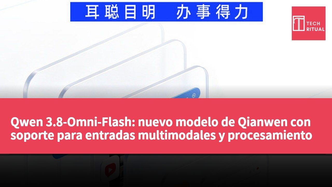 Qwen 3.8-Omni-Flash: nuevo modelo de Qianwen con soporte para entradas multimodales y procesamiento de contextos largos