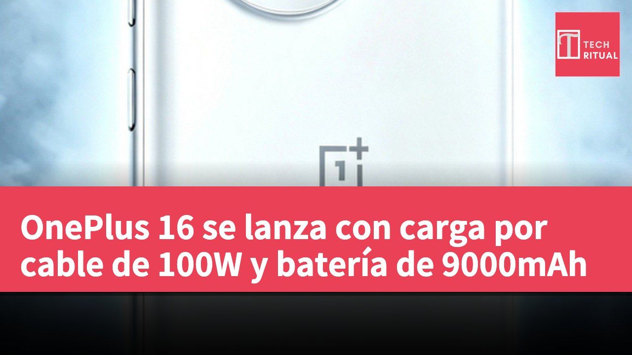 OnePlus 16 se lanza con carga por cable de 100W y batería de 9000mAh