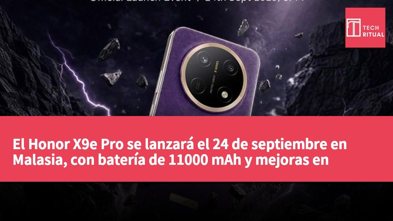 El Honor X9e Pro se lanzará el 24 de septiembre en Malasia, con batería de 11000 mAh y mejoras en resistencia a caídas y agua.