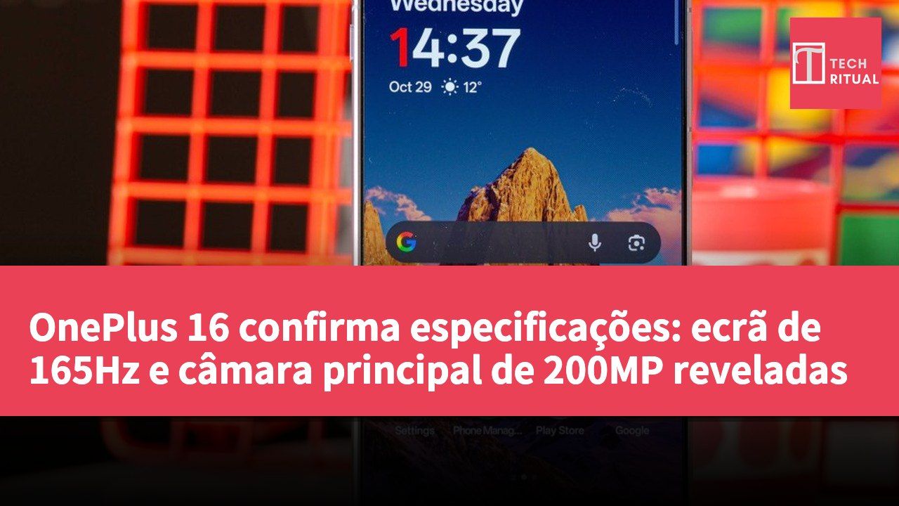 OnePlus 16 confirma especificações: ecrã de 165Hz e câmara principal de 200MP reveladas