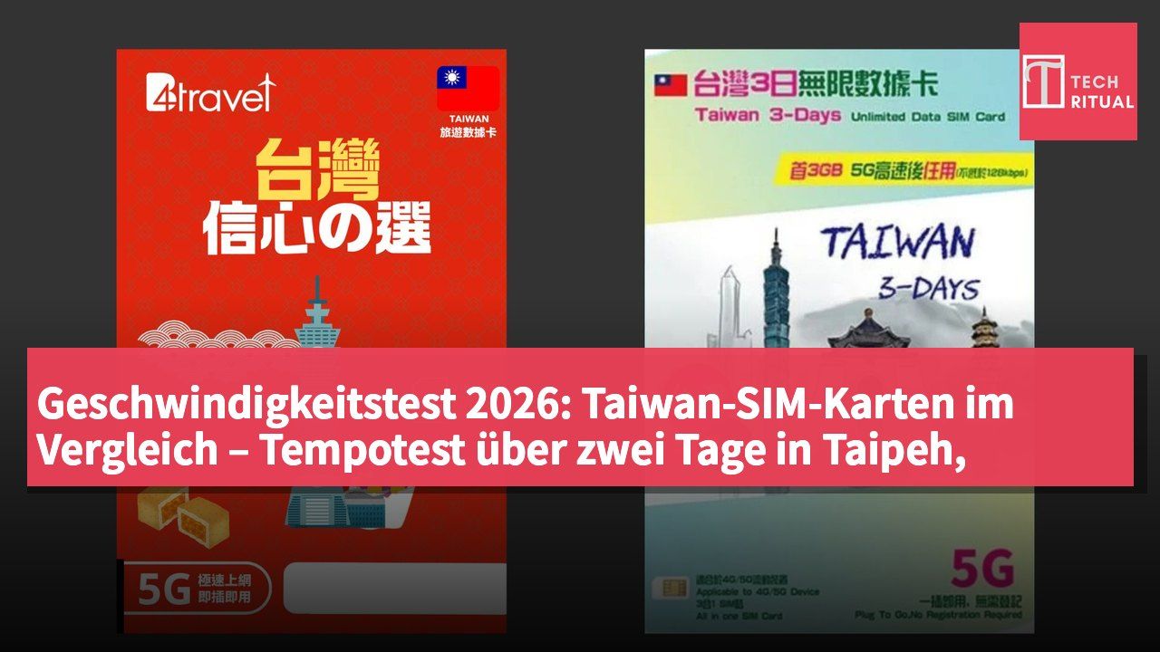 Geschwindigkeitstest 2026: Taiwan-SIM-Karten im Vergleich – Tempotest über zwei Tage in Taipeh, Taoyuan und Zhongli (bis zu 135 Mbit/s)