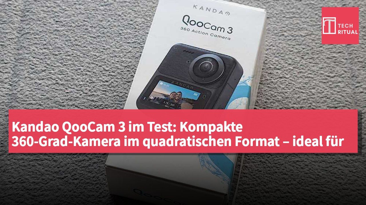 Kandao QooCam 3 im Test: Kompakte 360-Grad-Kamera im quadratischen Format – ideal für Einsteiger