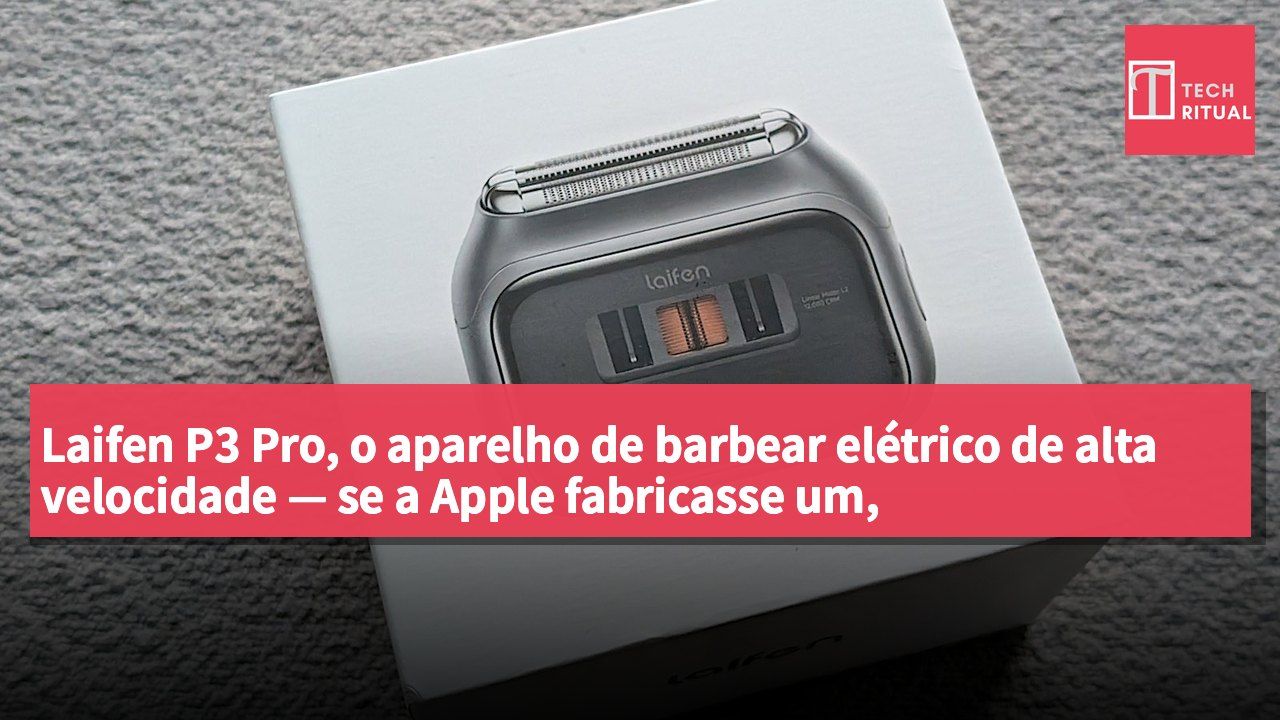 Laifen P3 Pro, o aparelho de barbear elétrico de alta velocidade — se a Apple fabricasse um, provavelmente seria assim