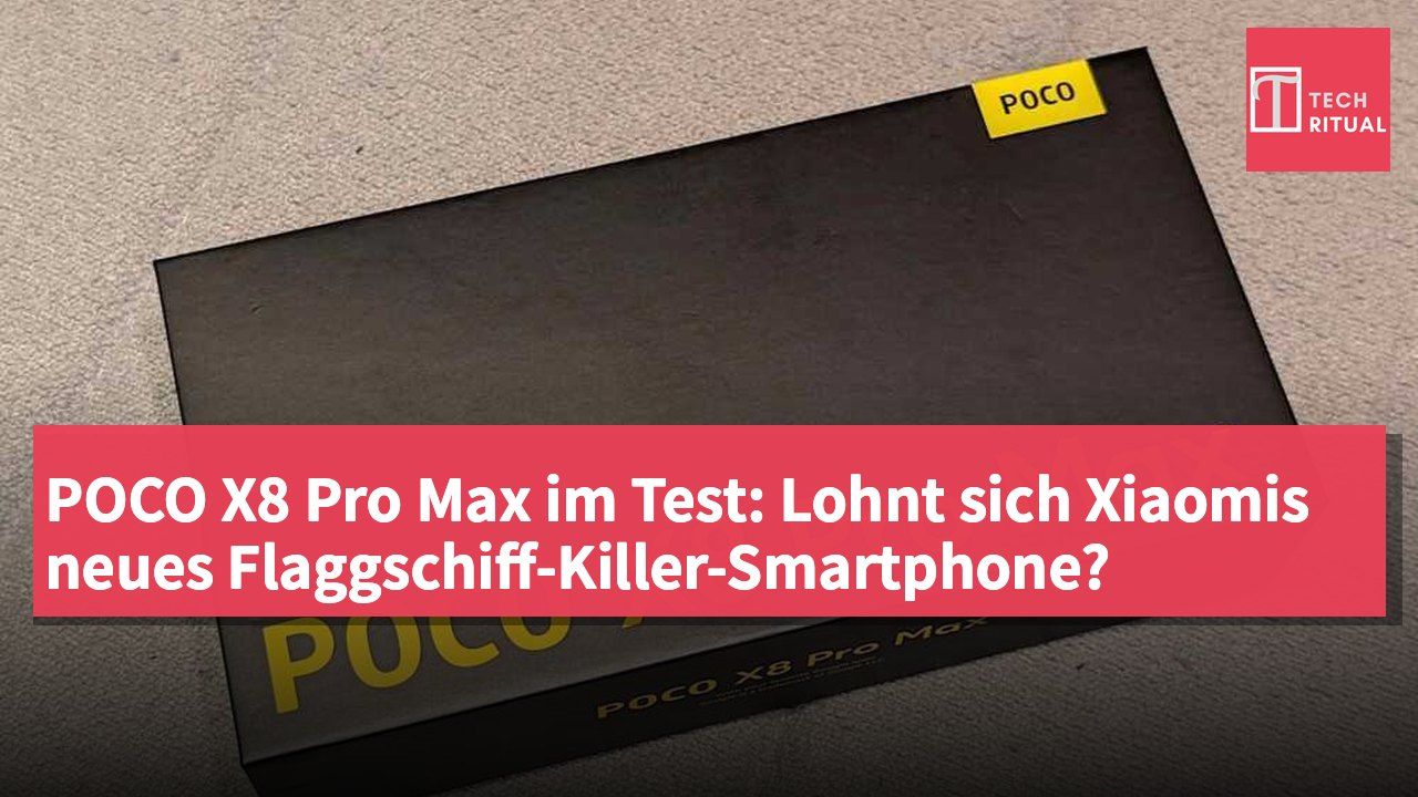 POCO X8 Pro Max im Test: Lohnt sich Xiaomis neues Flaggschiff-Killer-Smartphone?