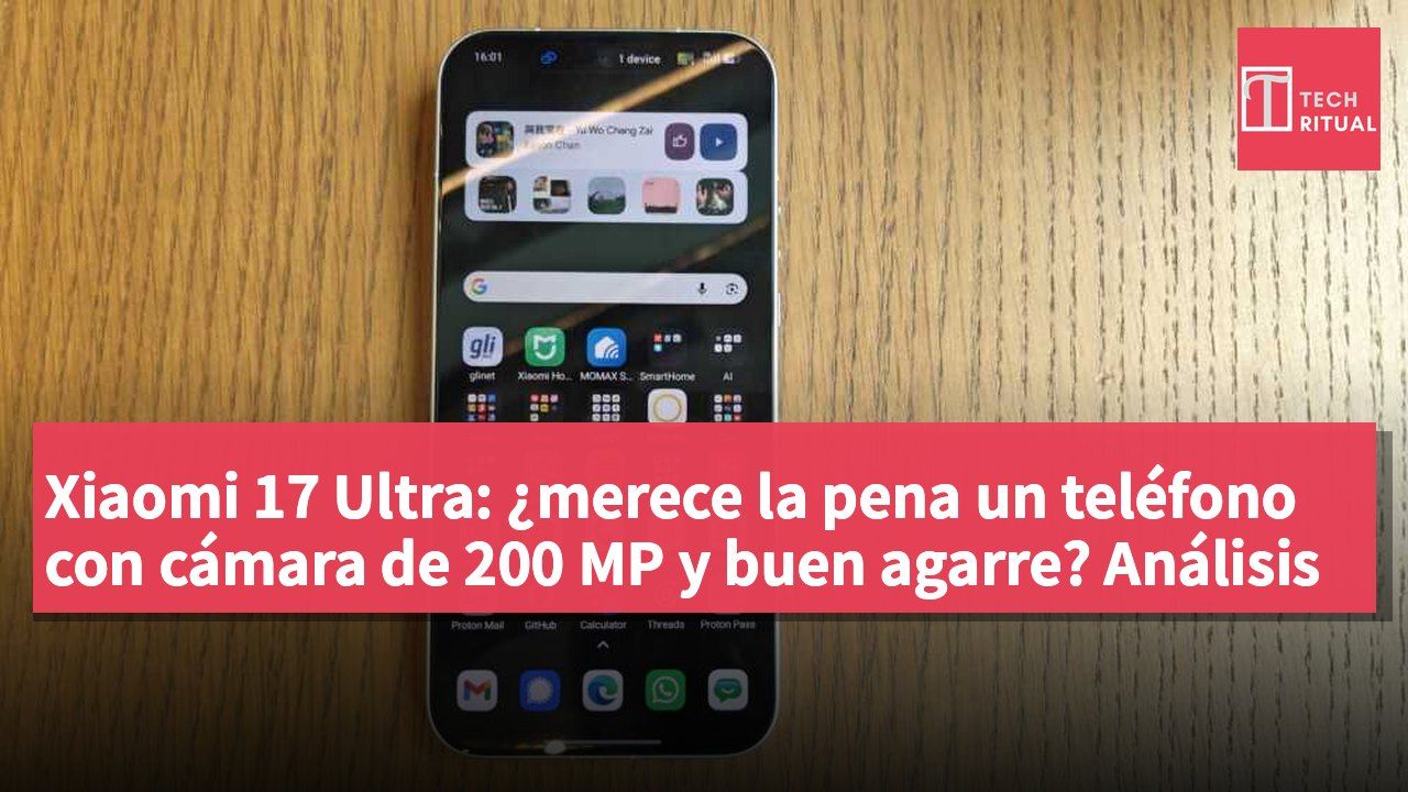 Xiaomi 17 Ultra: ¿merece la pena un teléfono con cámara de 200 MP y buen agarre? Análisis