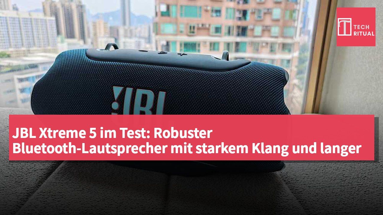 JBL Xtreme 5 im Test: Robuster Bluetooth-Lautsprecher mit starkem Klang und langer Akkulaufzeit für unterwegs