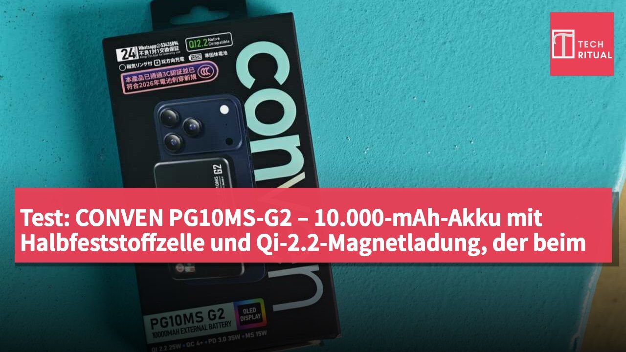 Test: CONVEN PG10MS-G2 – 10.000-mAh-Akku mit Halbfeststoffzelle und Qi-2.2-Magnetladung, der beim Laden den Ladestand anzeigt